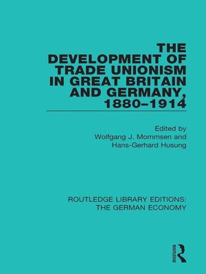 cover image of The Development of Trade Unionism in Great Britain and Germany, 1880-1914